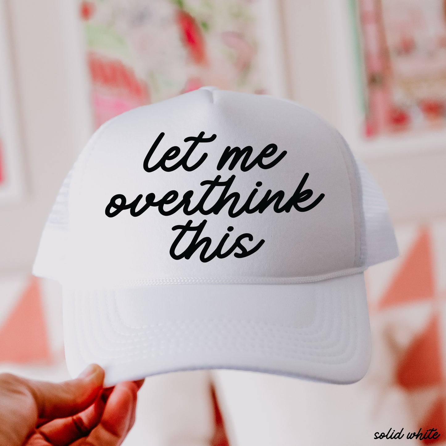 Let Me Overthink This Trucker Hat