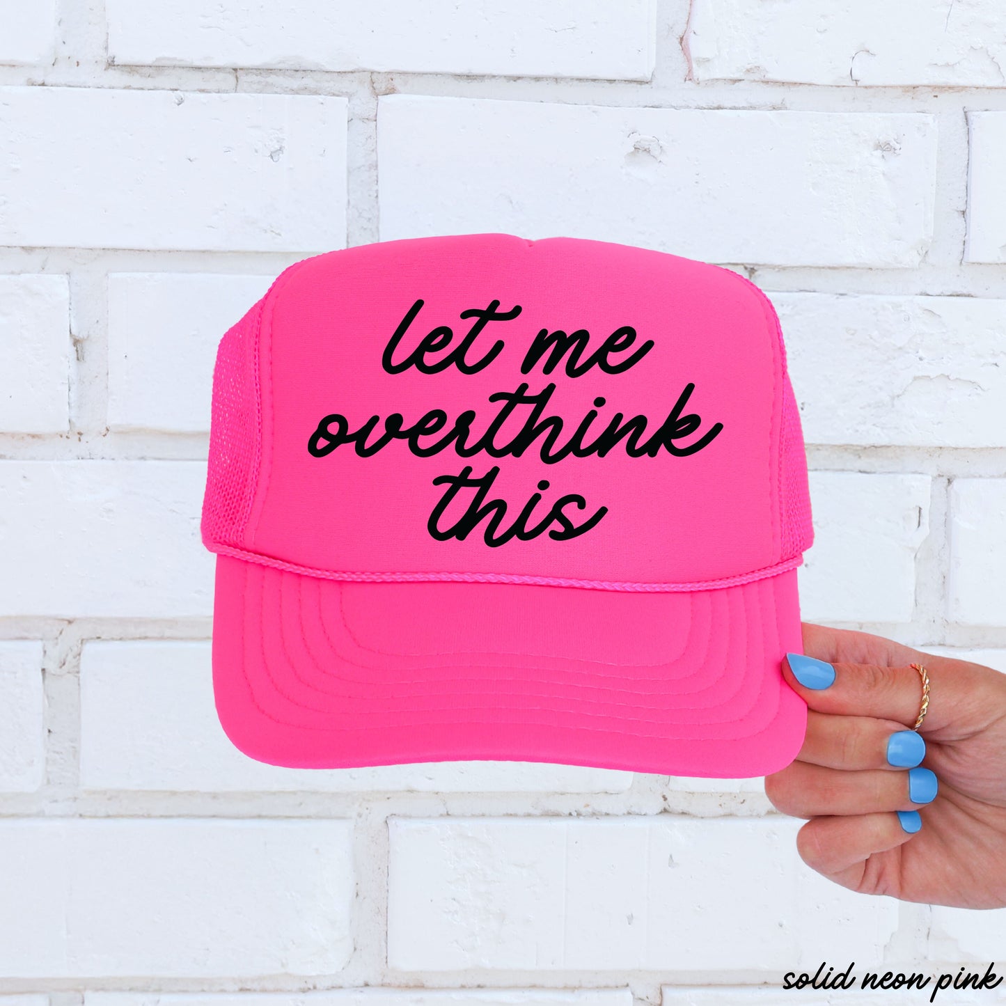 Let Me Overthink This Trucker Hat
